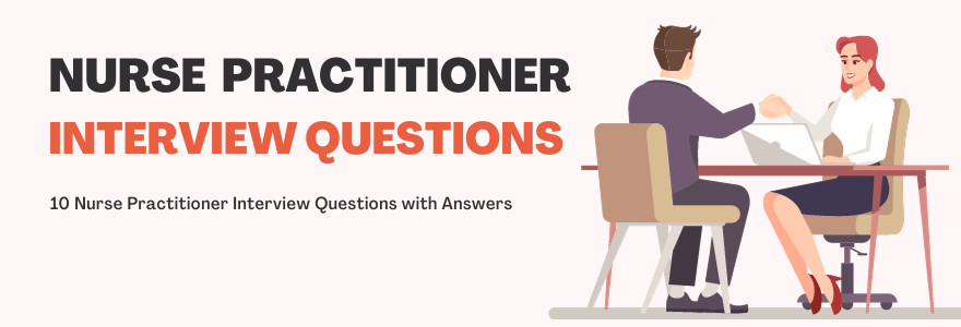 10 Nurse Practitioner Interview Questions With Professional Answers