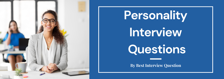 Top 10 Personality Interview Questions 2023