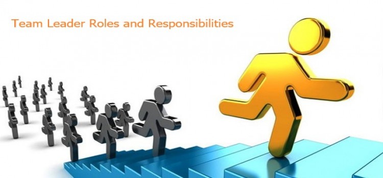 What Are The Duties And Responsibilities Of A Team Leader Best 